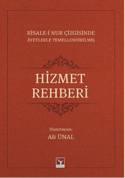 Hizmet Rehberi (Risale-i Nur Cizgisinde Ayetlerle Temellendirilmis)