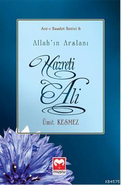 Allah'ın Arslanı Hazreti Alı