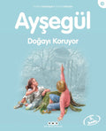 Ayşegül Serisi 16- Doğayı Koruyor