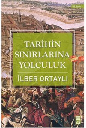 TARiHiN SINIRLARINA YOLCULUK