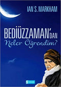 Bediüzzaman’dan Neler Oğrendim?