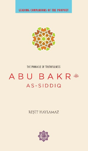 Abu Bakr AS-SIDDIQ (Leading Companions of the Prophet)
