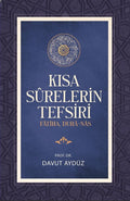Kısa Surelerin Tefsiri: Fatiha, Duha, Nas