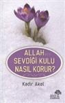 Allah (CC) Sevdiği Kulu Nasıl Korur
