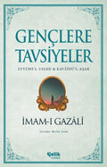 Gençlere Tavsiyeler (Eyyühe’l-Veled Kavaidü’l-Aşar)