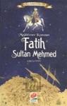 Mujdelenen Komutan FATiH SULTAN MEHMED