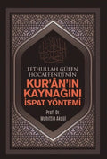 Fethullah Gülen Hocaefendi'nin Kur'an Kaynagi Ispat Yöntemi