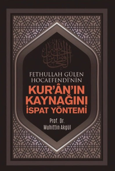 Fethullah Gülen Hocaefendi'nin Kur'an Kaynagi Ispat Yöntemi