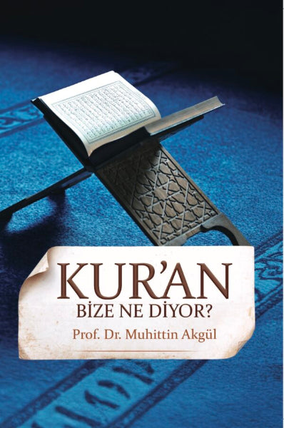 Kur’an Bize Ne Diyor?