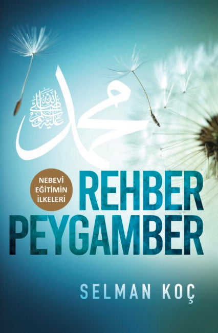 Rehber Peygamber (s.a.s.) Nebevi Eğitimin İlkeleri