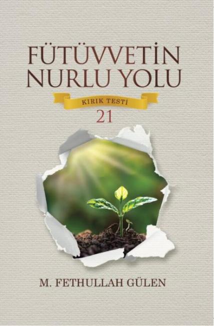 Fütüvvetin Nurlu Yolu (Kırık Testi 21)