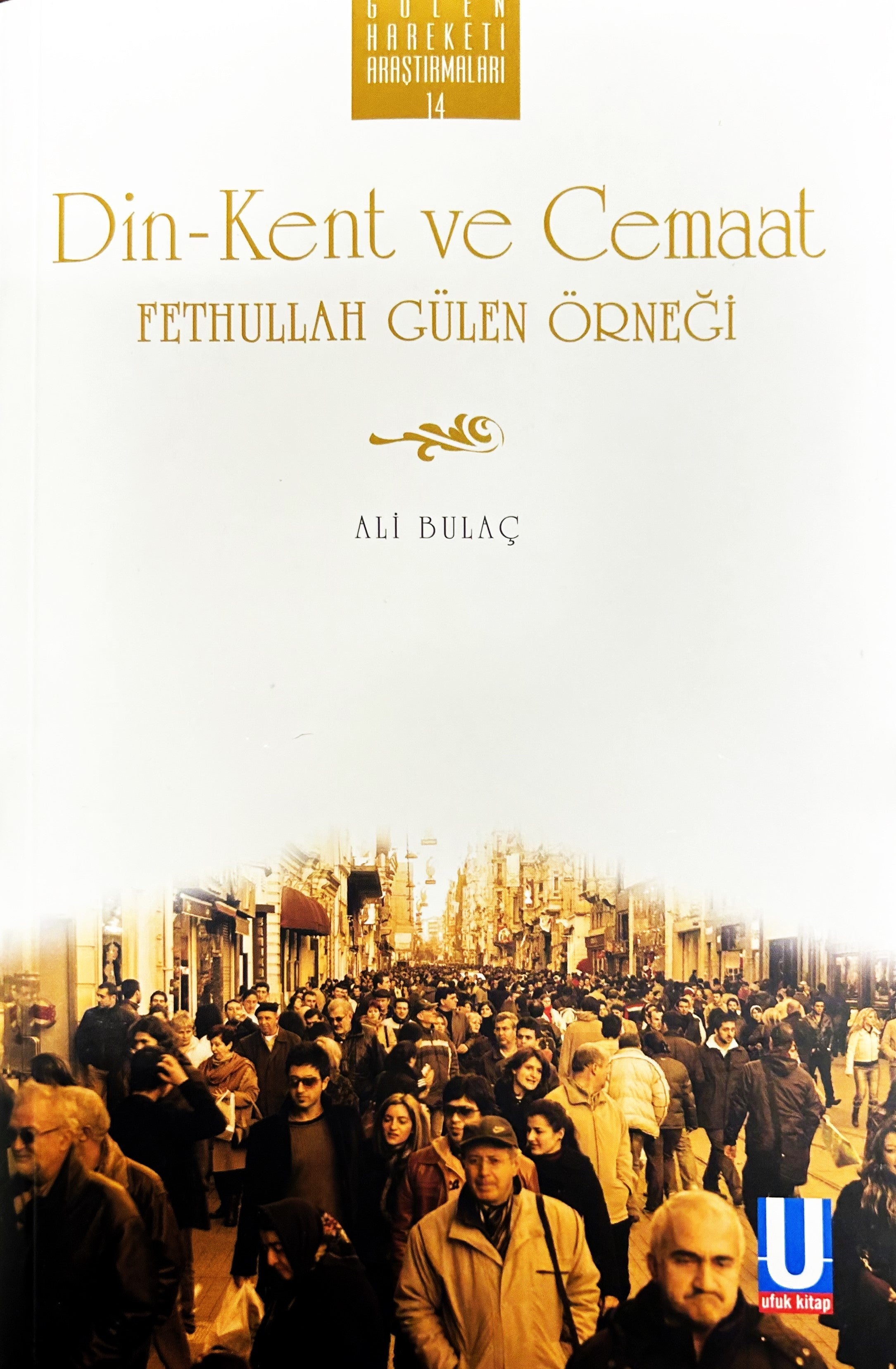 Din, Kent ve Cemaat: Fethullah Gulen Ornegi