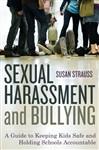 Sexual Harassment and Bullying: A Guide to Keeping Kids Safe and Holding Schools Accountable