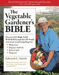 The Vegetable Gardener's Bible: Discover Ed's High-Yield W-O-R-D System for All North American Gardening Regions