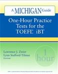 One-Hour Practice Tests for the TOEFL(R) iBT: A Michigan Guide