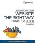 Build your own web site the right way using HTML & CSS