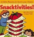Snacktivities!: 50 Edible Activities for Parents and Children