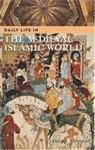 Daily Life in the Medieval Islamic World (The Daily Life Through History Series)