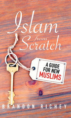 Islam from Scratch: A Guide for New Muslims
