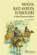Moğol-Batı Avrupa İlişkileri ve İslam Dünyasına Etkileri