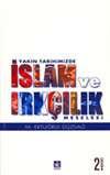 Yakin Tarihimizde Islam ve Irkcilik Meselesi
