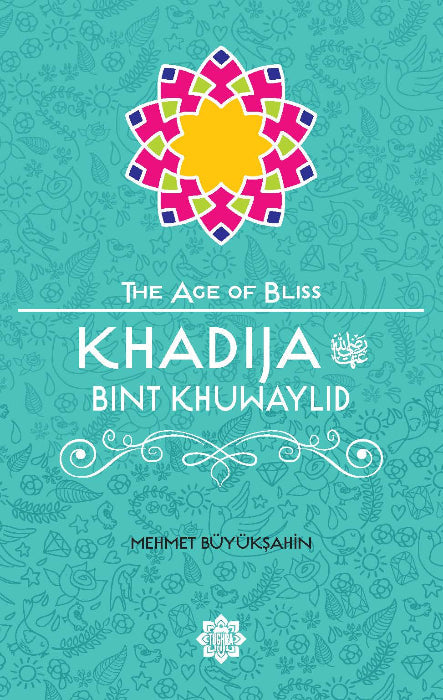 Khadija Bint Khuwaylid, The Age of Bliss