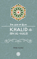 Khalid Ibn Al-Walid, The Age of Bliss