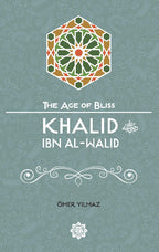 Khalid Ibn Al-Walid, The Age of Bliss
