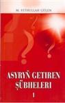 Asyryn Getiren Subheleri-1 (Turkmence) Asrin Getirdigi Tereddutler-1