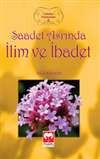 Saadet Asrinda Ilim ve Ibadet (Sahabe hayatindan - 6)
