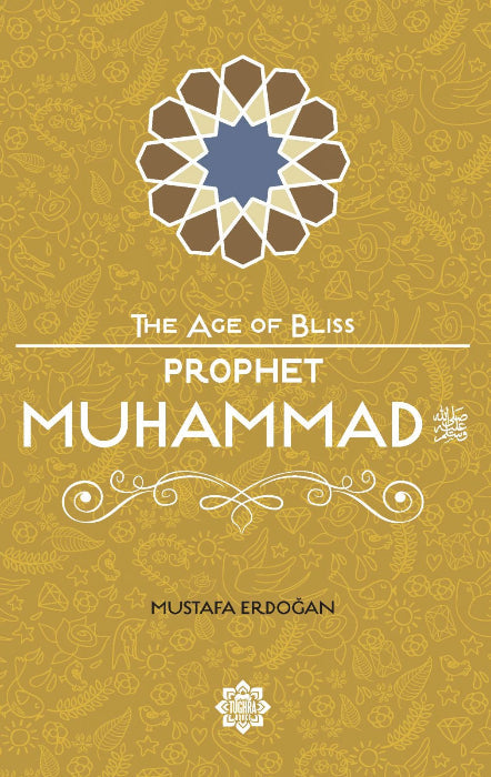 Prophet Muhammad (SAW), The Age of Bliss
