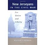 New Jerseyans in the Civil War: For Union and Liberty