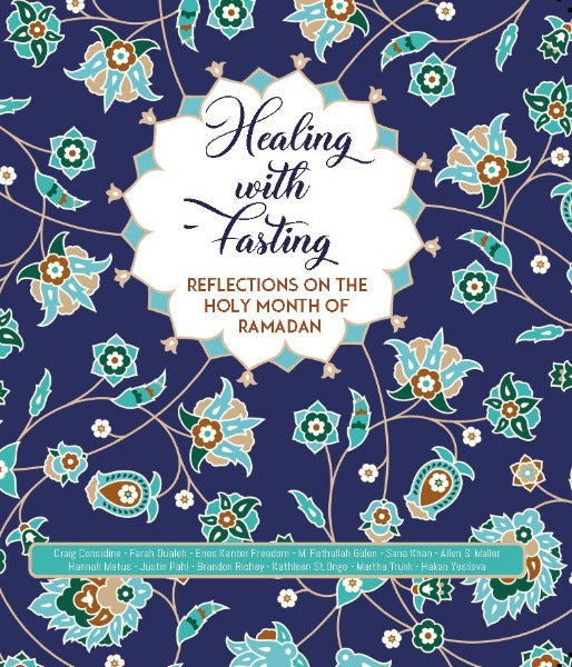 Healing with Fasting: Reflections on the Holy Month of Ramadan (2022)