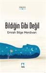 Bildiğin Gibi Değil