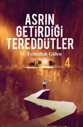 Asrın Getirdiği Tereddütler -4