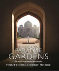 Paradise Gardens: The World's Most Beautiful Islamic Gardens
