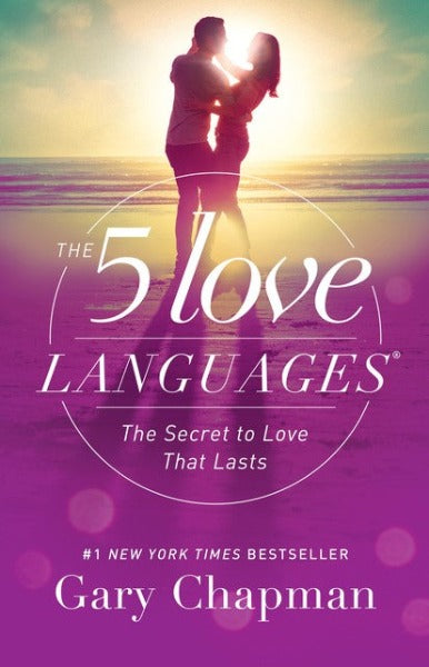The 5 Love Languages: The Secret to Love That Lasts