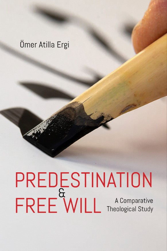 Predestination and Free Will: A Comparative Theological Study