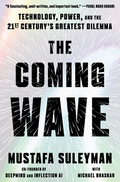 The Coming Wave: Technology, Power, and the Twenty-First Century's Greatest Dilemma