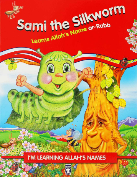 Sami the Silkworm - Learns Allah’s Name ar-Rabb