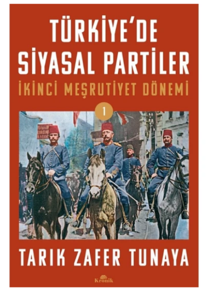Türkiye'de Siyasal Partiler Cilt 1 İkinci Meşrutiyet Dönemi