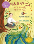 Pablo Neruda: Poet of the People / Poeta del pueblo (Bilingual Edition)
