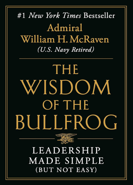 The Wisdom of the Bullfrog: Leadership Made Simple (But Not Easy) (Hardcover)