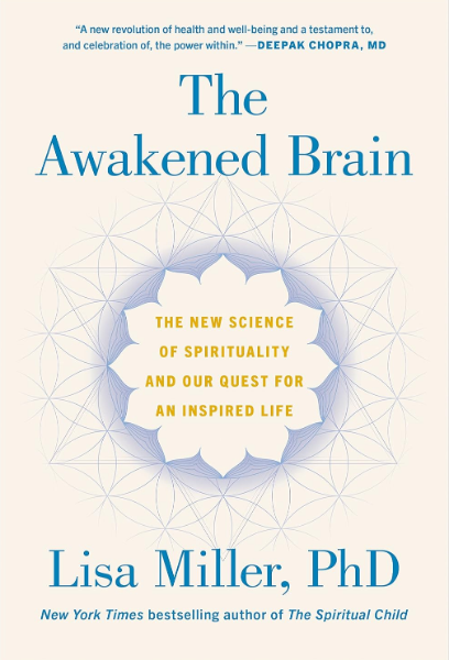 The Awakened Brain: The New Science of Spirituality and Our Quest for an Inspired Life (Hardcover)