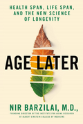 Age Later: Health Span, Life Span, and the New Science of Longevity (Hardcover)