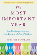 The Most Important Year: Pre-Kindergarten and the Future of Our Children (Hardcover)