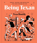 Being Texan: Essays, Recipes, and Advice for the Lone Star Way of Life (Hardcover)