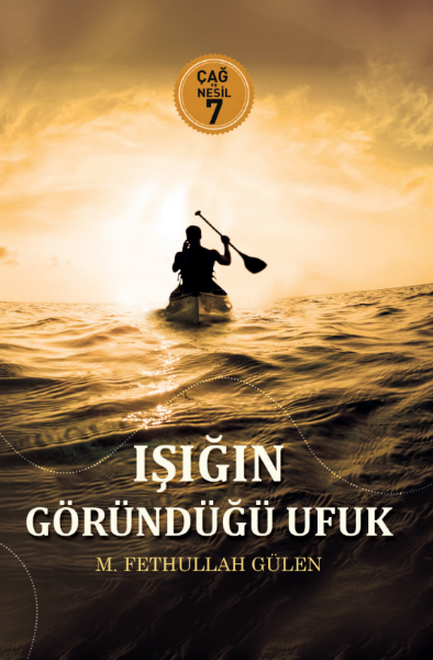 Işığın Goründüğü Ufuk (Çağ ve Nesil 7)