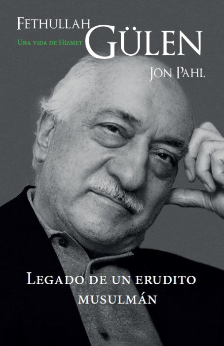 Fethullah Gulen - Una Vida de Hizmet