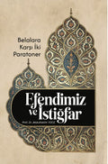İki Sığınak: Efendimiz (S.A.S.) ve İstiğfar (Belalara Karşı İki Paratoner)